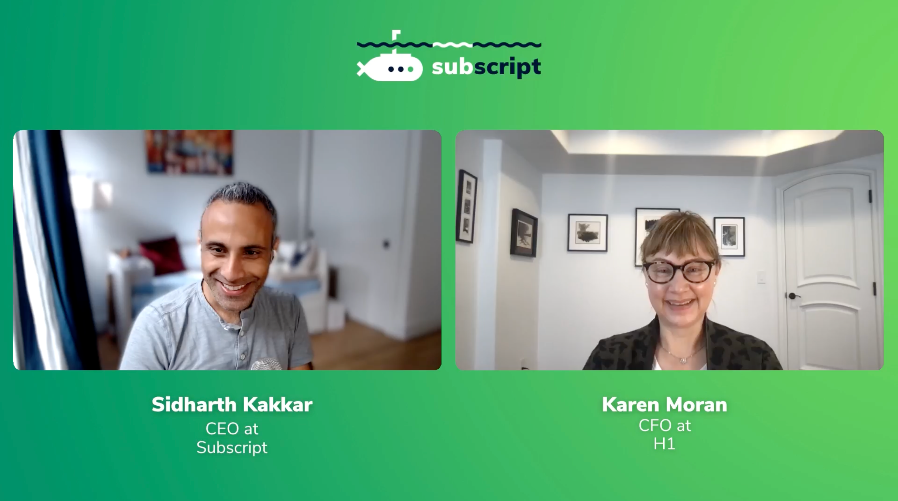 Sidharth Kakkar, CEO at Subscript, and Karen Moran, CFO at H1